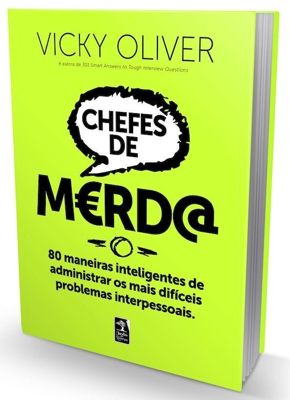 Chefes de Merd@: 80 maneiras inteligentes de administrar os mais
