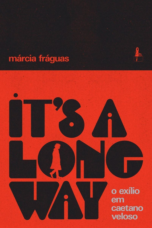 It's A Long Way - O Exílio Em Caetano Veloso