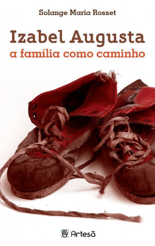 Izabel Augusta - a Família Como Caminho