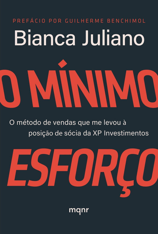 O Mínimo Esforço - O Método de Vendas Que Me Levou à Posição de Sócia da XP Investimentos