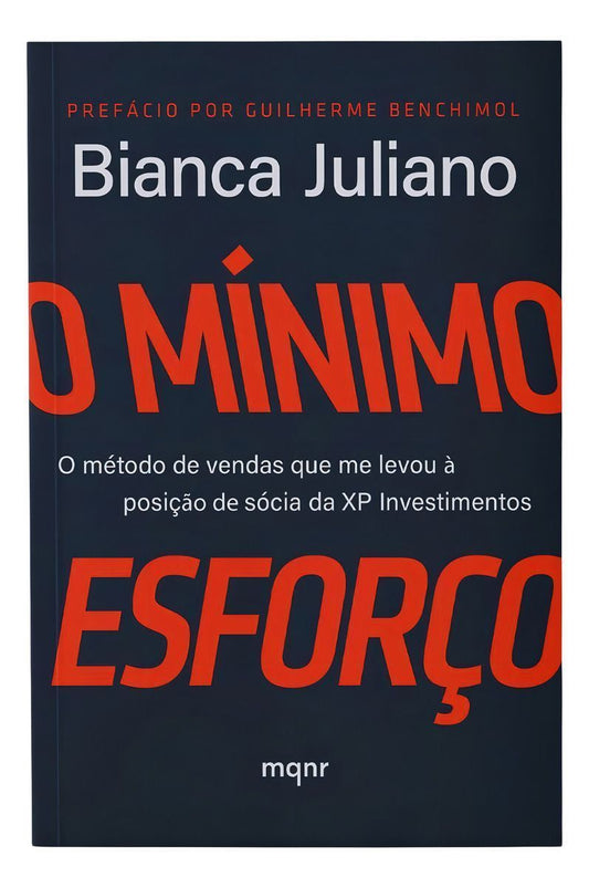 O Mínimo Esforço - O Método de Vendas Que Me Levou à Posição de Sócia da XP Investimentos
