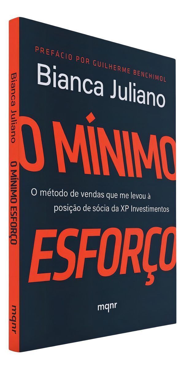 O Mínimo Esforço - O Método de Vendas Que Me Levou à Posição de Sócia da XP Investimentos
