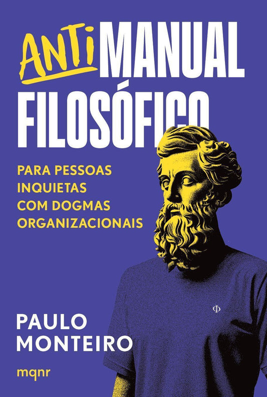 Antimanual Filosófico - Para Pessoas Inquietas Com Dogmas Organizacionais