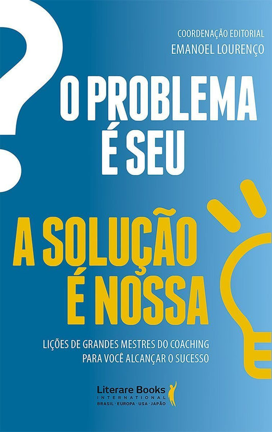o Problema é Seu. a Solução é Nossa!