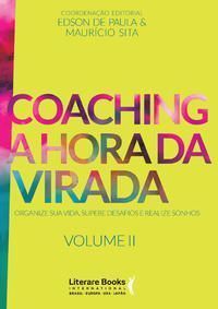 Coaching a Hora Da Virada - Volume 2Xorganize Sua Vida, Supere Desafios e Realize Sonhos