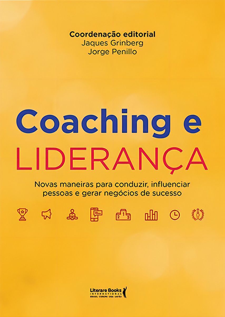 Coaching e Liderançaxnovas Maneiras Para Conduzir, Influenciar Pessoas e Gerar Negócios De Sucesso
