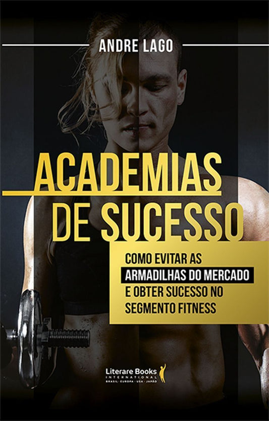 Academias De Sucessoxo Manual Completo e Definitivo Para o Segmento Fitness