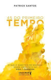 45 Do Primeiro Tempoxo Que o Sabático Me Ensinou Sobre Propósito De Vida e Carreira