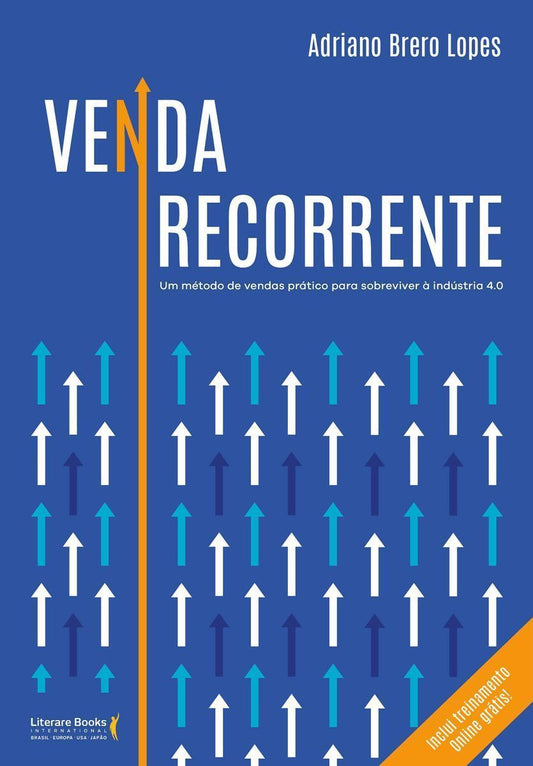 Venda Recorrentexum Método De Vendas Prático Para Sobreviver à Indústria 4.0