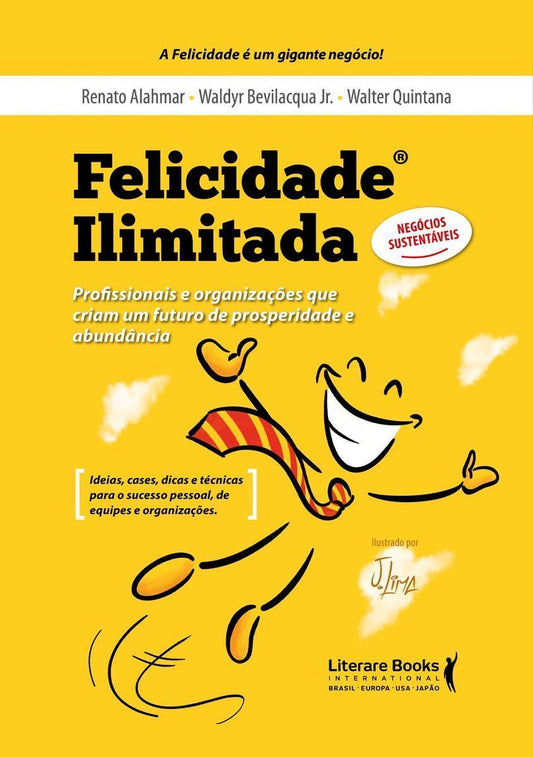 Felicidade Ilimitadaxprofissionais e Organizações Que Criam Um Futuro De Prosperidade e Abundância