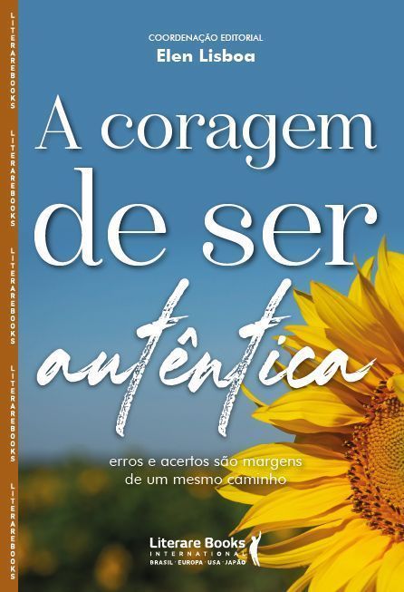 A Coragem de Ser Autêntica - Erros e Acertos São Margens de Um Mesmo Caminho