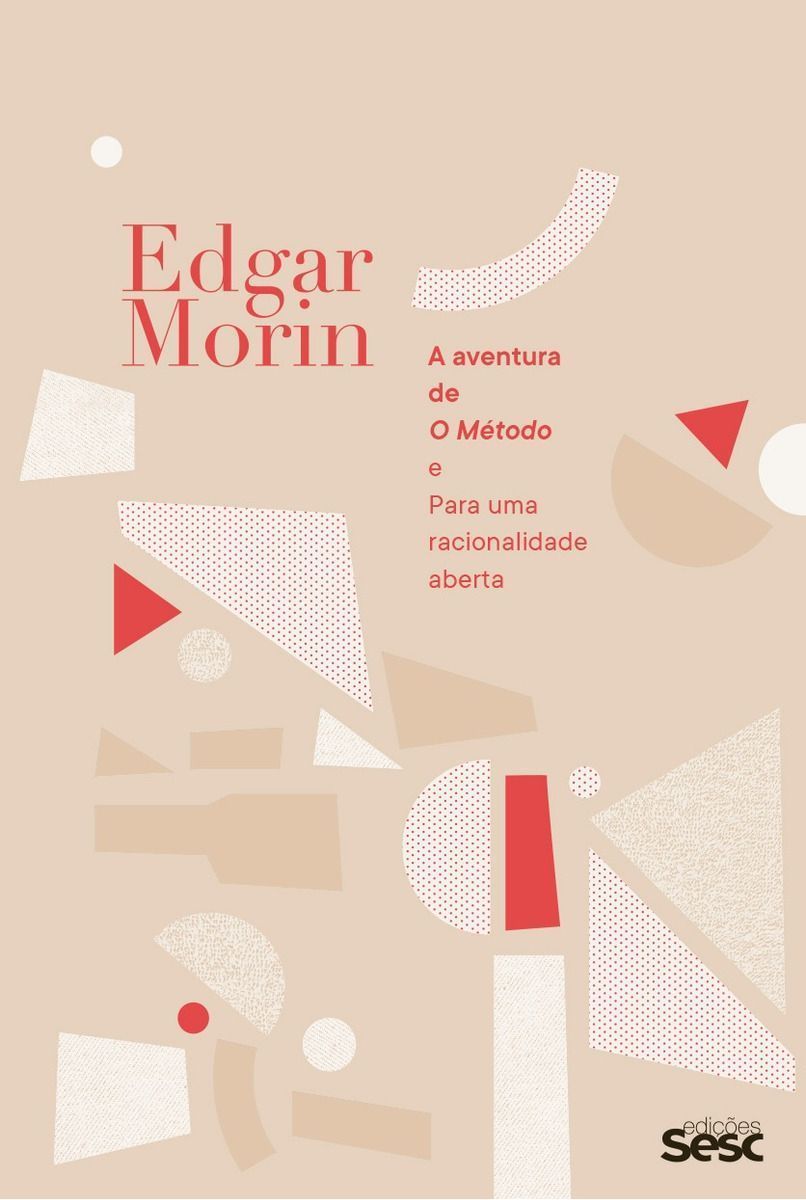 a Aventura De o Método e Para Uma Racionalidade Aberta