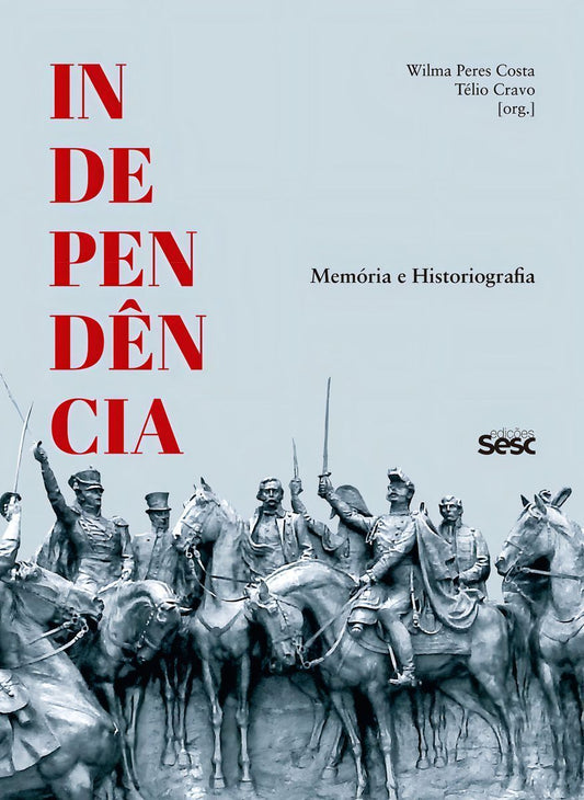 Independência - Memória e Historiografia