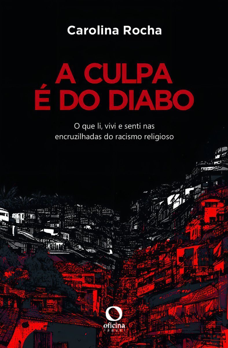 A Culpa é Do Diabo - O Que Vi, Vivi, Ouvi e Senti Nas Encruzilhadas