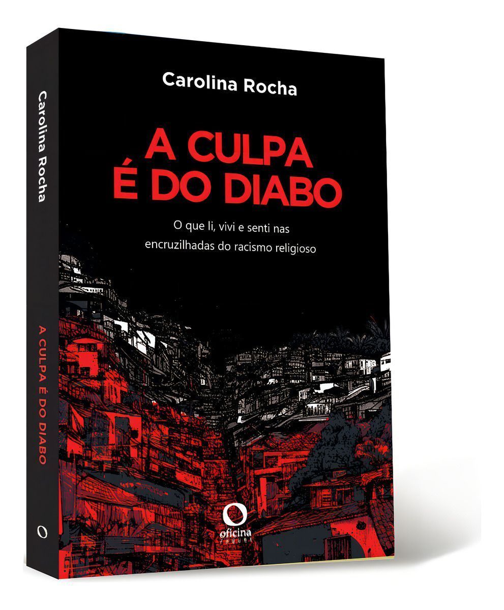 A Culpa é Do Diabo - O Que Vi, Vivi, Ouvi e Senti Nas Encruzilhadas