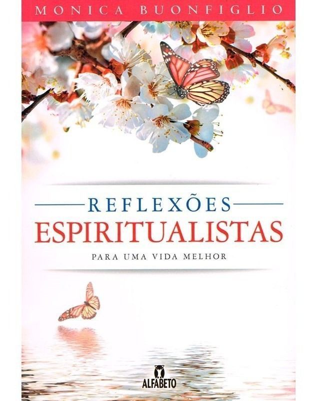 Reflexões Espiritualistas Para uma Vida Melhor