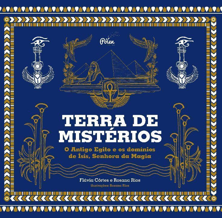 Terra De Mistérios: O Antigo Egito e os Domínios de Ísis, Senhora da Magia