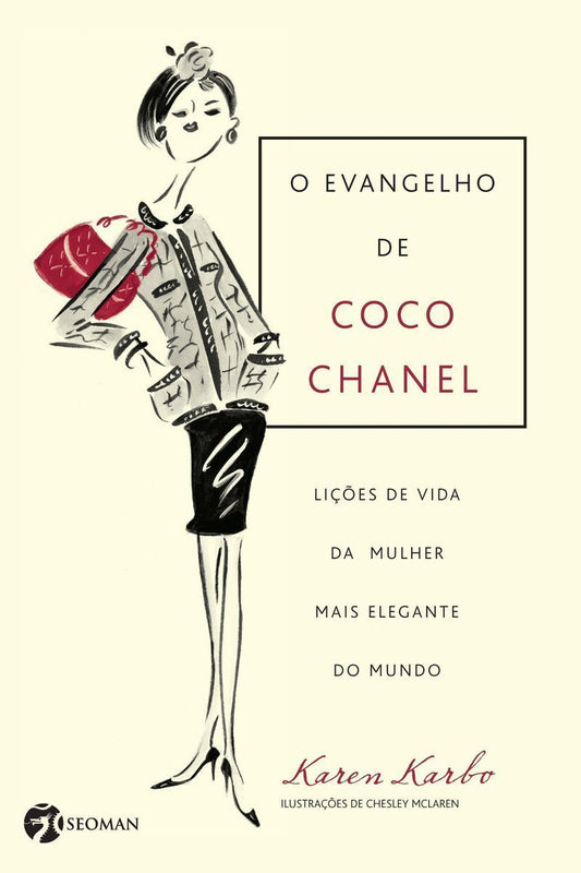 o Evangelho De Coco Chanel - Lições De Vida Da Mulher Mais Elegante Do Mundo