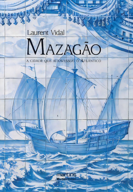 Mazagão - A Cidade Que Atravessou o Atlântico