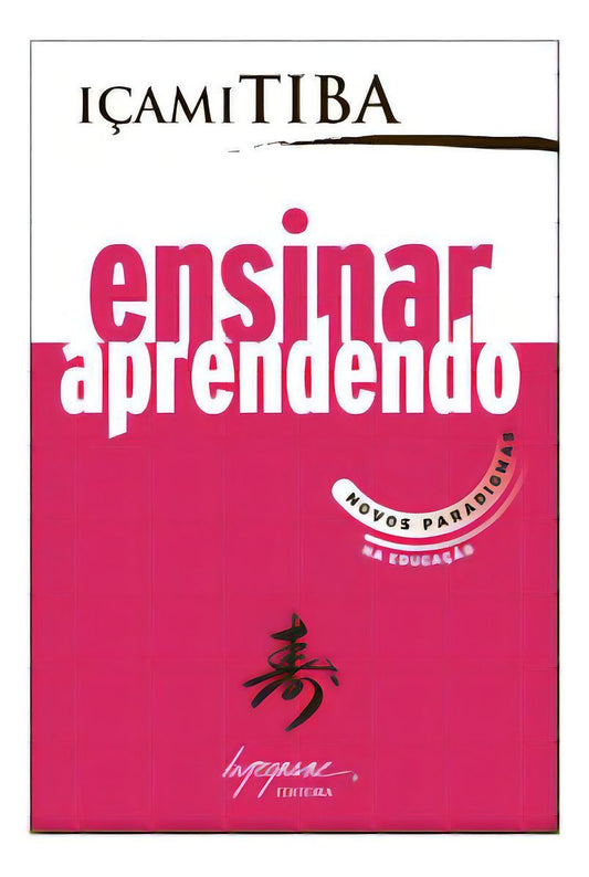 Ensinar Aprendendo - Novos Paradigmas Na Educação