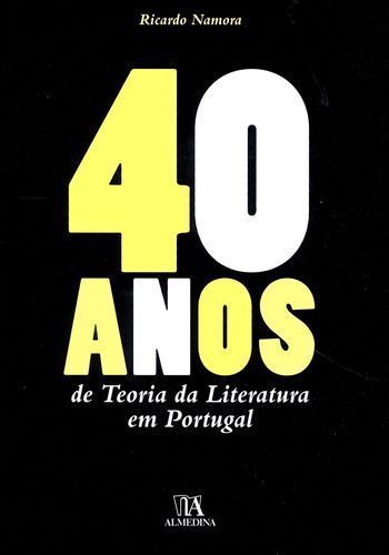 40 Anos da Teoria da Literatura em Portugal